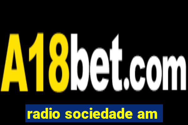 radio sociedade am